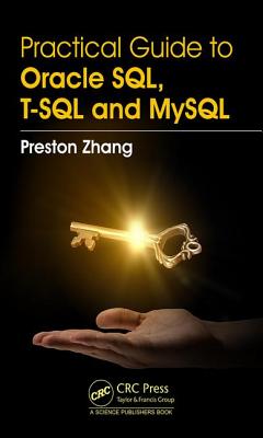 Practical Guide for Oracle Sql, T-SQL and MySQL - Zhang, Preston