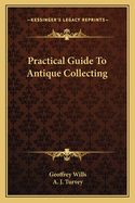 Practical guide to antique collecting.