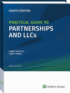 Practical Guide to Partnerships and Llcs (8th Edition)