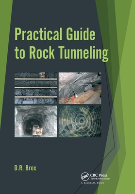 Practical Guide to Rock Tunneling - Brox, Dean