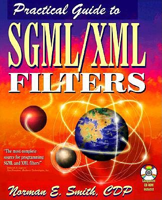 Practical Guide to SGML/XML Filters - Smith, Norman E