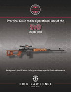 Practical Guide to the Operational Use of the SVD Sniper Rifle