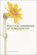 Practical Handbook of Homoeopathy: The How, When, Why and Which of Home Prescribing