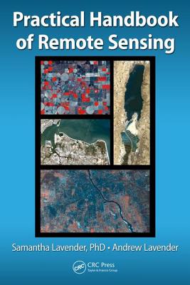 Practical Handbook of Remote Sensing - Lavender, Samantha, and Lavender, Andrew