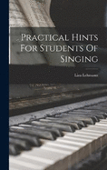 Practical Hints For Students Of Singing