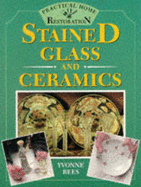 Practical Home Restoration: Stained Glass and Ceramics