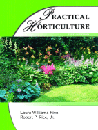 Practical Horticulture - Rice, Laura Williams, and Rice, Robert P
