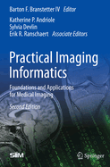 Practical Imaging Informatics: Foundations and Applications for Medical Imaging