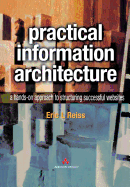 Practical Information Architecture: A Hands-On Approach to Structuring Successful Websites