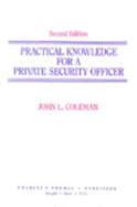 Practical Knowledge for a Private Security Officer - Coleman, John L