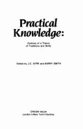 Practical Knowledge: Outlines of a Theory of Traditions and Skills - Nyiri, Janos Kristof