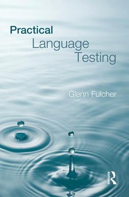 Practical Language Testing - Fulcher, Glenn