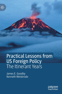 Practical Lessons from Us Foreign Policy: The Itinerant Years