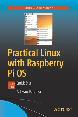 Practical Linux with Raspberry Pi OS: Quick Start - Pajankar, Ashwin