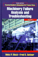 Practical Machinery Management for Process Plants: Volume 2: Machinery Failure Analysis and Troubleshooting