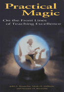 Practical Magic: On the Front Lines of Teaching Excellence