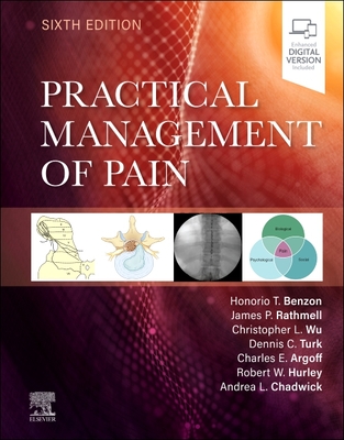 Practical Management of Pain - Benzon, Honorio, MD, and Rathmell, James P, MD, and Wu, Christopher L, MD