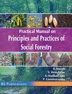 Practical Manual on Principles and Practices of Social Forestry - Joseph, B, and Hemalatha, S, and A, Lata Madhavi