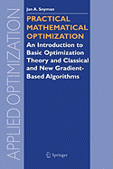 Practical Mathematical Optimization: An Introduction to Basic Optimization Theory and Classical and New Gradient-Based Algorithms