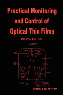 Practical Monitoring and Control of Optical Thin Films, Second Edition - Willey, Ronald R