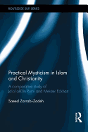 Practical Mysticism in Islam and Christianity: A Comparative Study of Jalal al-Din Rumi and Meister Eckhart