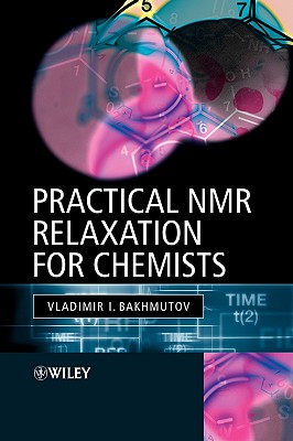 Practical NMR Relaxation for Chemists - Bakhmutov