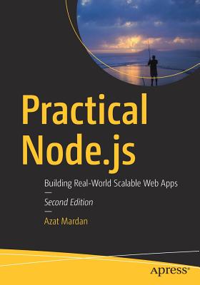 Practical Node.js: Building Real-World Scalable Web Apps - Mardan, Azat