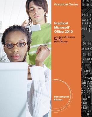 Practical Office 2010, International Edition - Mulder, Donna, and Oja, Dan, and Parsons, June Jamrich