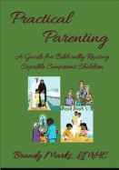 Practical Parenting: A Guide for Biblically Raising Capable Competent Children