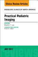 Practical Pediatric Imaging, an Issue of Radiologic Clinics of North America: Volume 55-4
