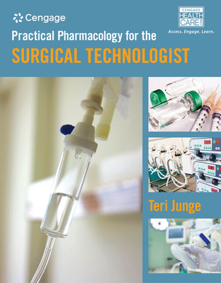 Practical Pharmacology for the Surgical Technologist - Junge, Teri