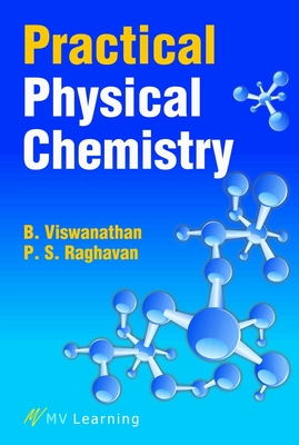 Practical Physical Chemistry - Viswanathan, B., and Raghavan, P. S.