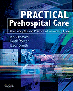 Practical Prehospital Care: The Principles and Practice of Immediate Care