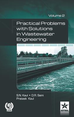 Practical Problem with Solution in Waste Water Engineering Vol. 2 - D R Saini, and S N Kaul, and Prateek Kaul