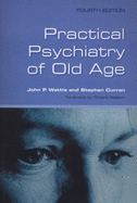 Practical Psychiatry of Old Age, Fourth Edition