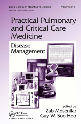 Practical Pulmonary and Critical Care Medicine: Disease Management - Mosenifar, Zab (Editor), and Soo Hoo, Guy W. (Editor)