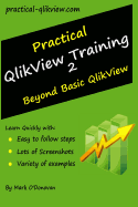 Practical Qlikview Training 2 - Beyond Basic Qlikview