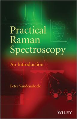 Practical Raman Spectroscopy: An Introduction - Vandenabeele, Peter