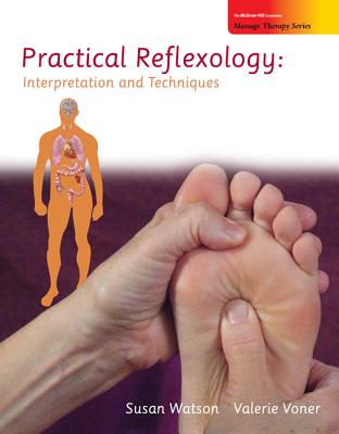 Practical Reflexology: Interpretation and Techniques - Watson, Susan A, and Voner, Valerie