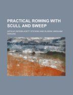 Practical Rowing with Scull and Sweep