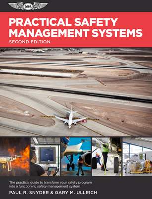 Practical Safety Management Systems: A Practical Guide to Transform Your Safety Program Into a Functioning Safety Management System - Snyder, Paul R, and Ullrich, Gary M