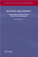 Practical Soil Dynamics: Case Studies in Earthquake and Geotechnical Engineering