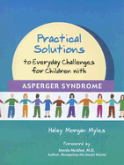 Practical Solutions to Everyday Challenges for Children with Asperger Syndrome