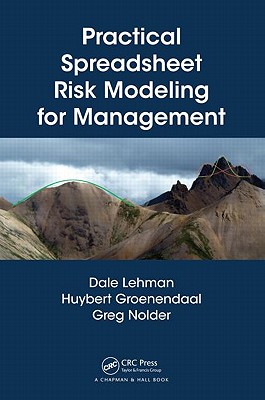 Practical Spreadsheet Risk Modeling for Management - Lehman, Dale, and Groenendaal, Huybert, and Nolder, Greg