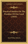 Practical Studies on the Parables of Our Lord (1916)