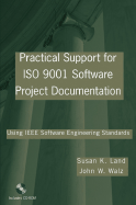 Practical Support for ISO 9001 Software Project Documentation: Using IEEE Software Engineering Standards