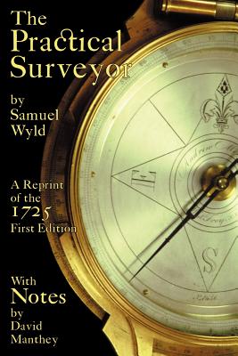 Practical Surveyor - Wyld, Samuel, and Manthey, David (Text by)