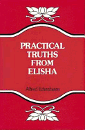 Practical Truths from Elisha - Edersheim, Alfred