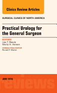 Practical Urology for the General Surgeon, an Issue of Surgical Clinics of North America: Volume 96-3