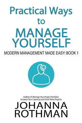 Practical Ways to Manage Yourself: Modern Management Made Easy, Book 1 - Rothman